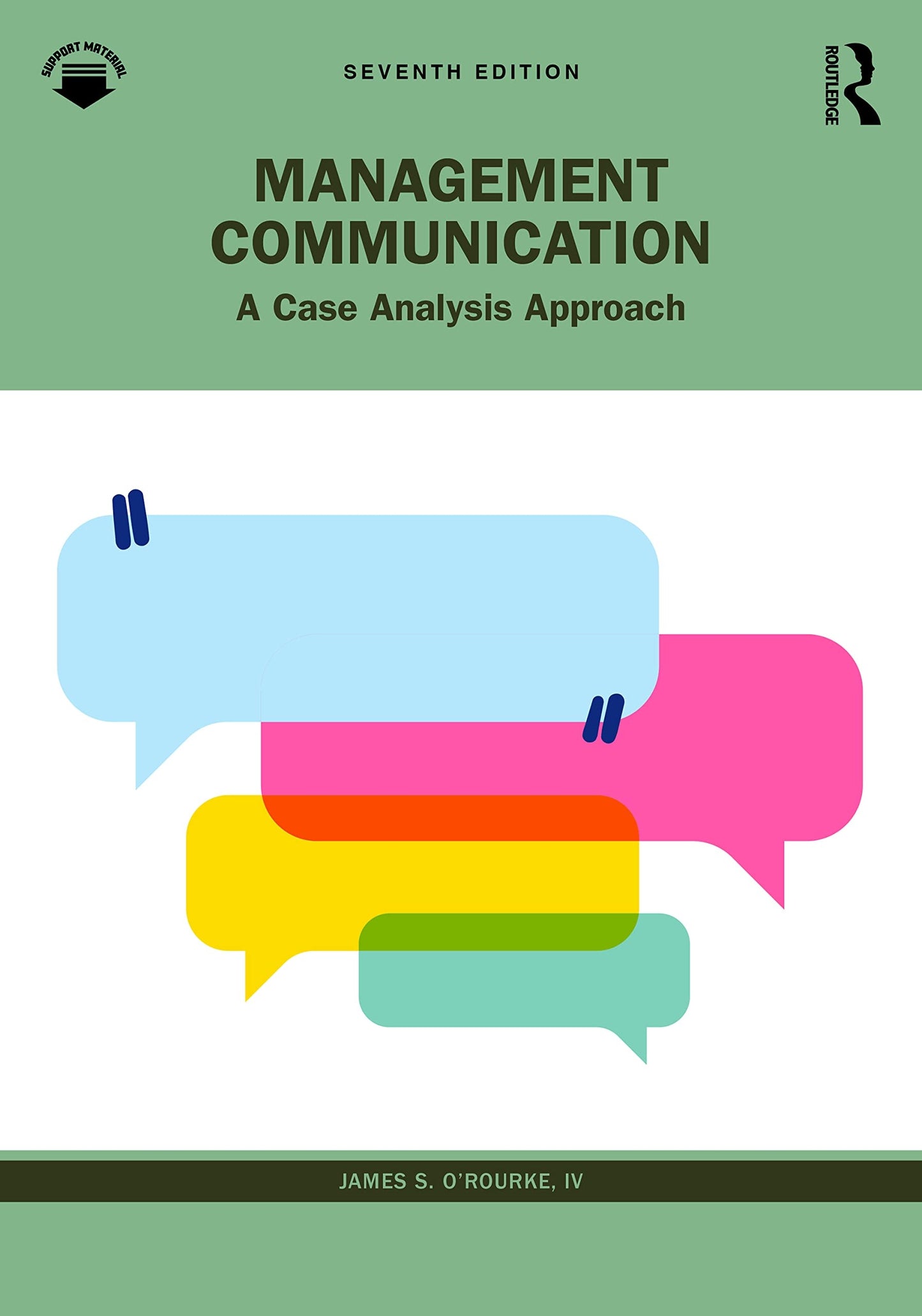 Management Communication A Case Analysis Approach by James S. O'Rourke
