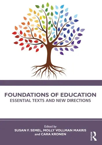 Foundations of Education Essential Texts and New Directions Taylor & Francis Group