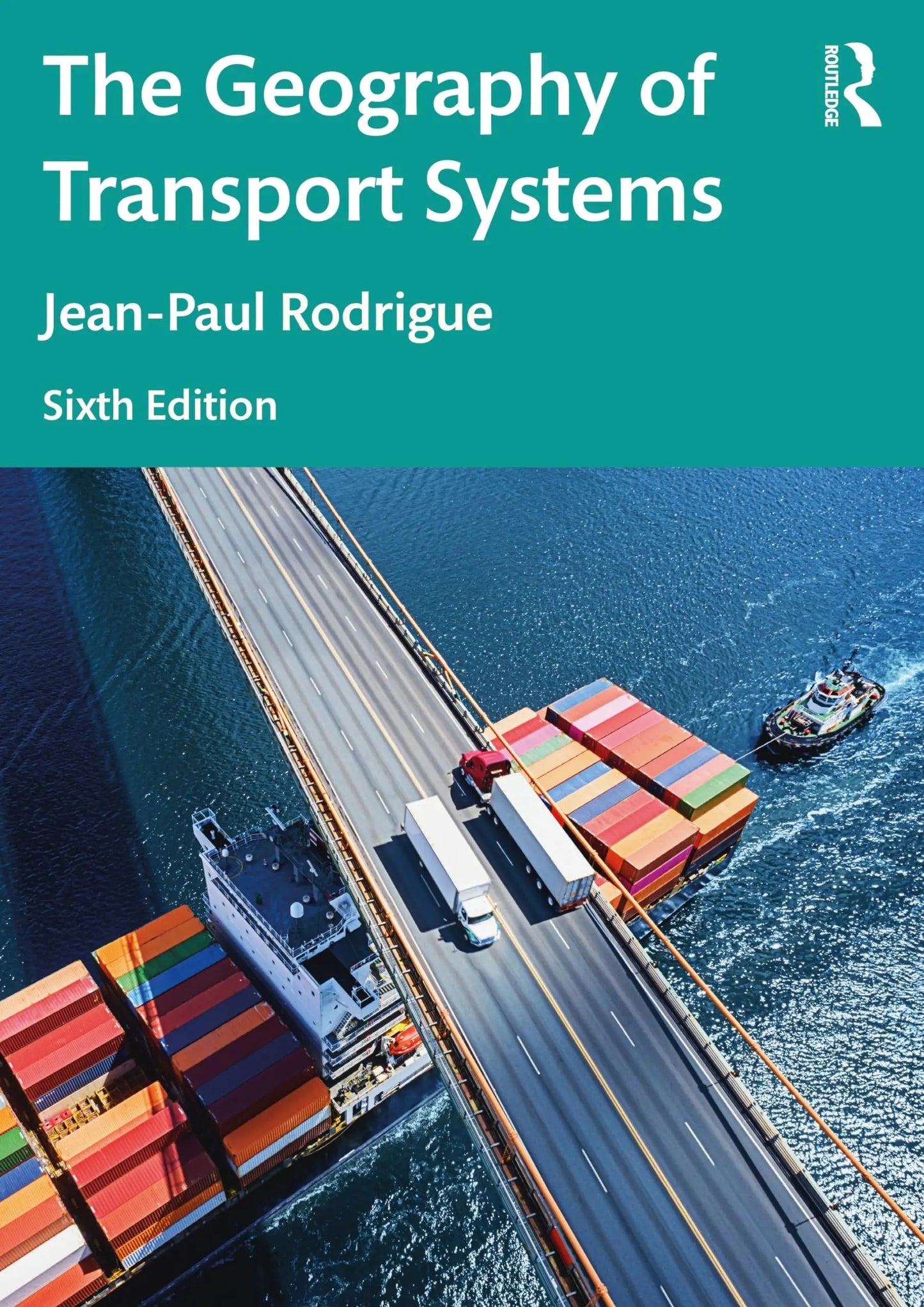 The Geography of Transport Systems by Jean-Paul Rodrigue – book cover