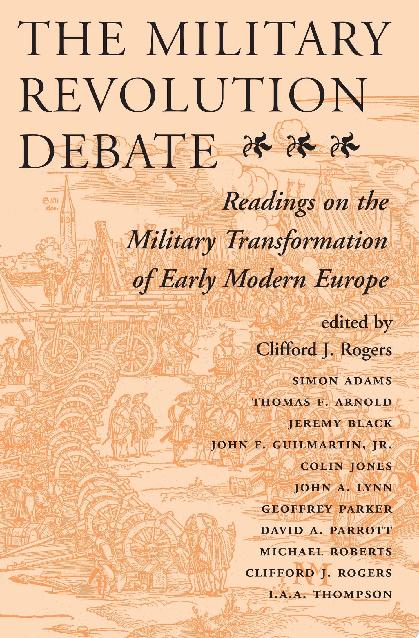 The Military Revolution Debate Readings On The Military Transformation Of Early Modern Europe by Clifford J – book cover