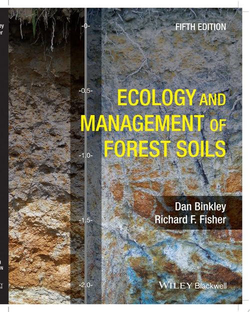 Ecology and Management of Forest Soils by Dan Binkley