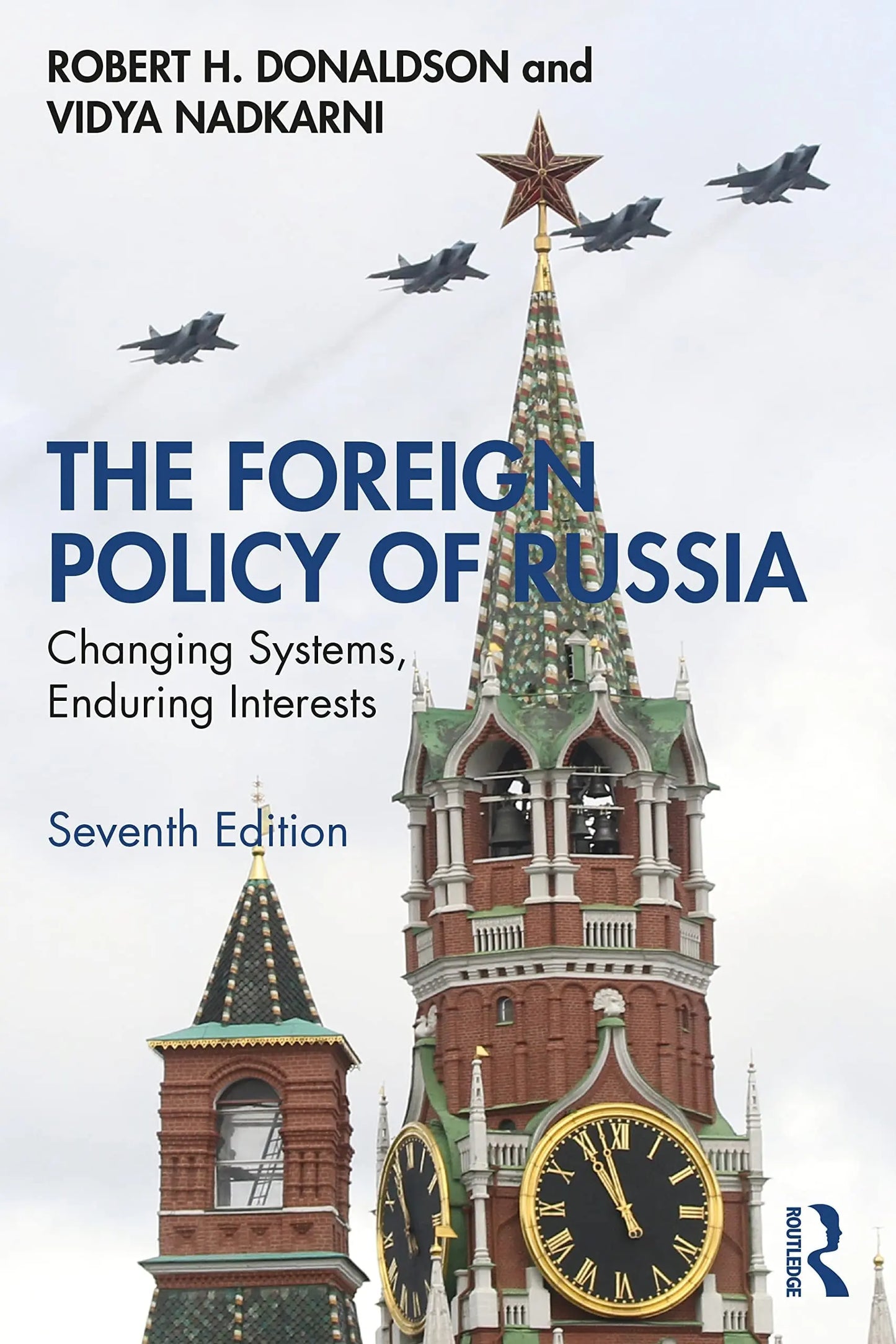 The Foreign Policy of Russia Changing Systems, Enduring Interests by Robert H. Donaldson – book cover