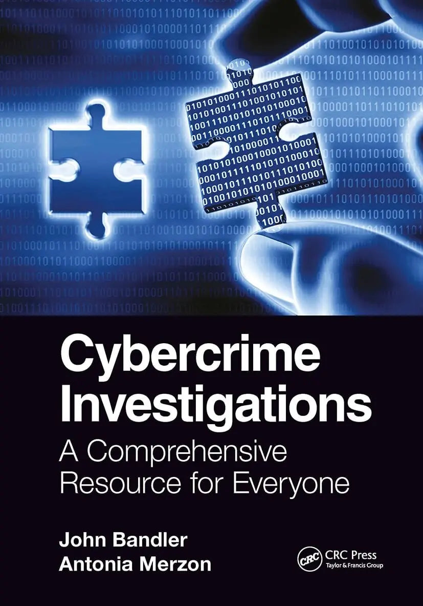 Cybercrime Investigations A Comprehensive Resource for Everyone by John Bandler – book cover