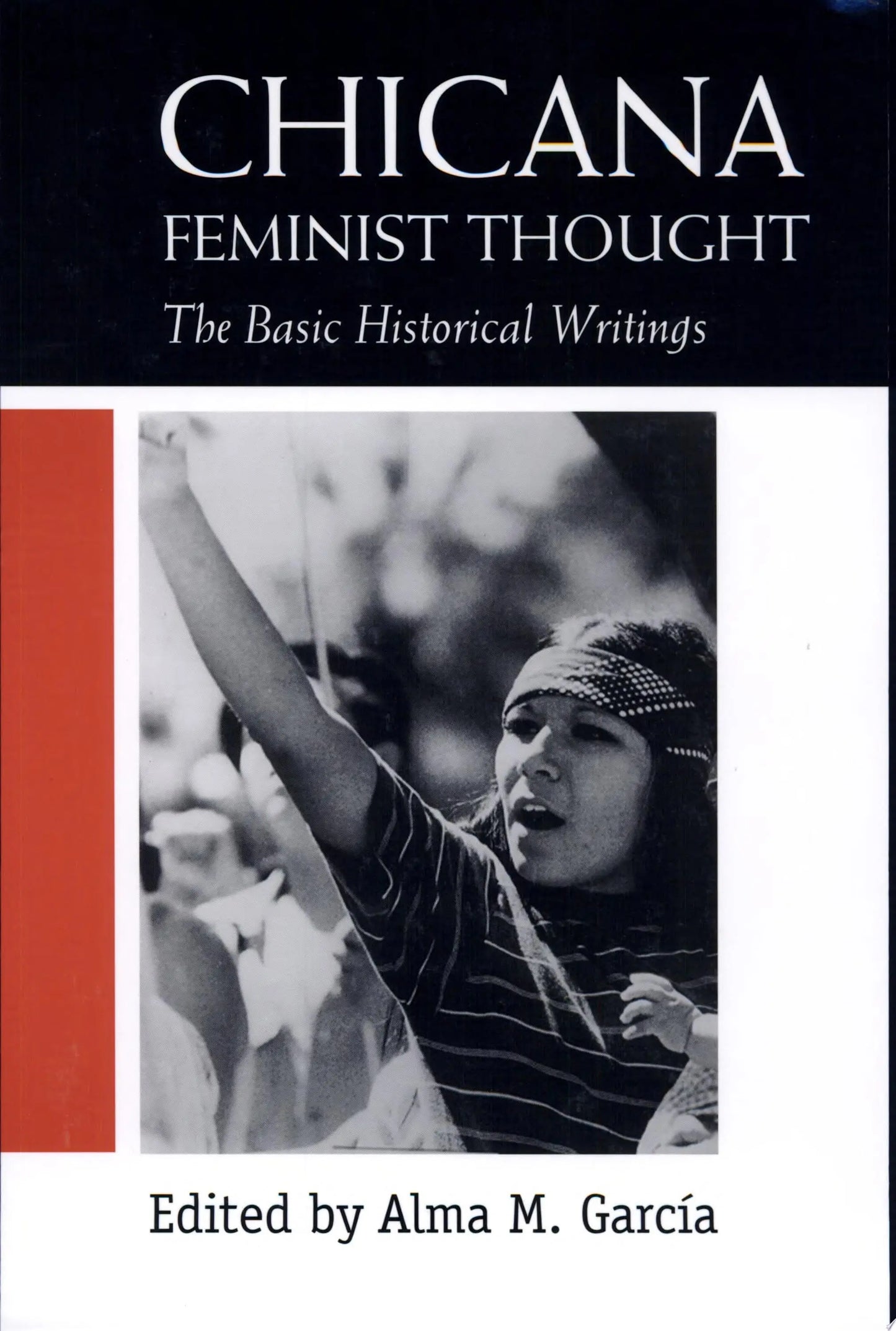 Chicana Feminist Thought The Basic Historical Writings by Alma M. García – book cover