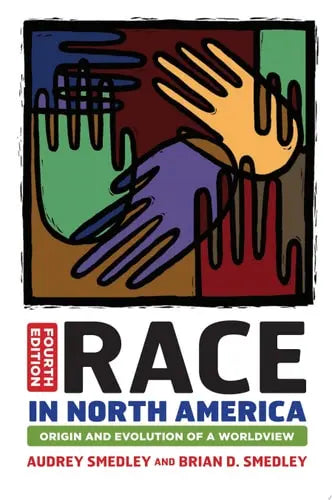Race in North America Origin and Evolution of a Worldview Avalon Publishing