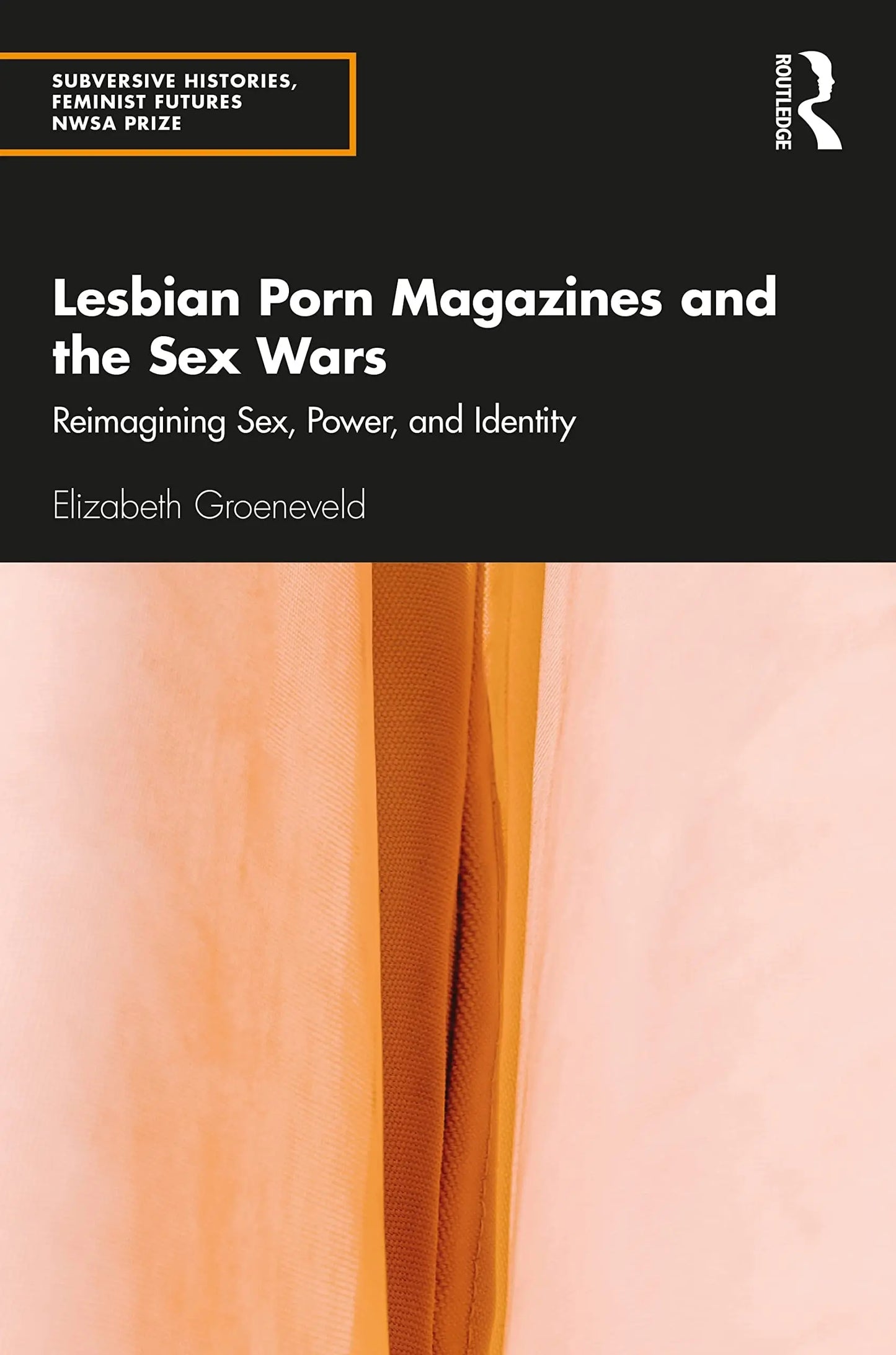 Lesbian Porn Magazines and the Sex Wars Reimagining Sex, Power, and Identity by Elizabeth Groeneveld – book cover