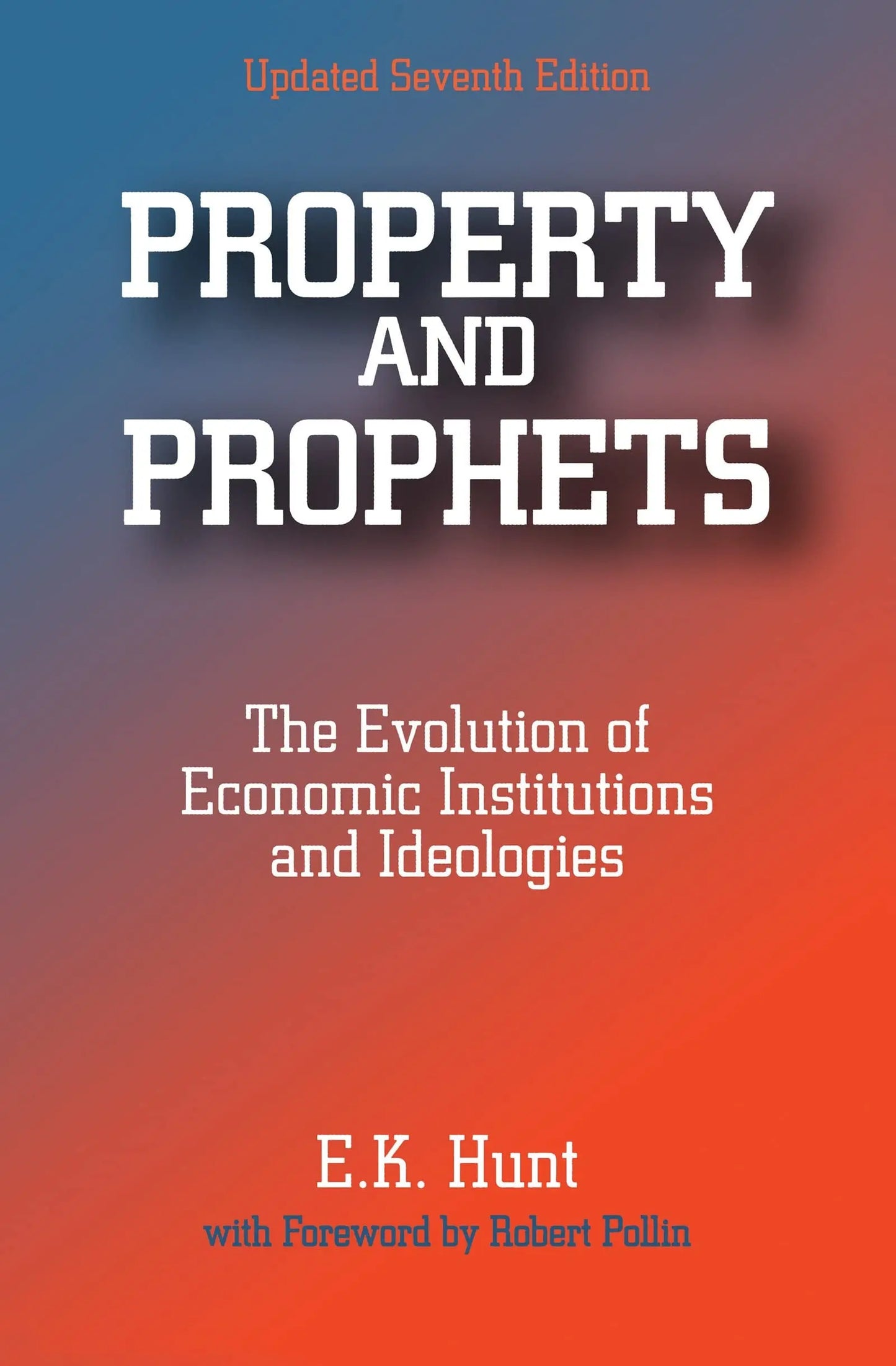 Property and Prophets The Evolution of Economic Institutions and Ideologies by E. K. Hunt – book cover