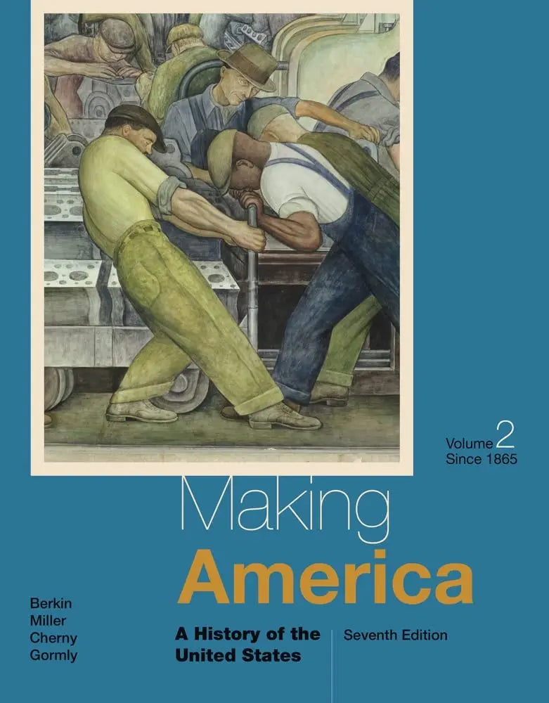 Making America: A History of the United States, Volume II: Since 1865 by Carol Berkin – book cover