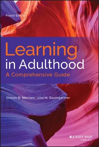 Learning in Adulthood A Comprehensive Guide by Sharan B. Merriam