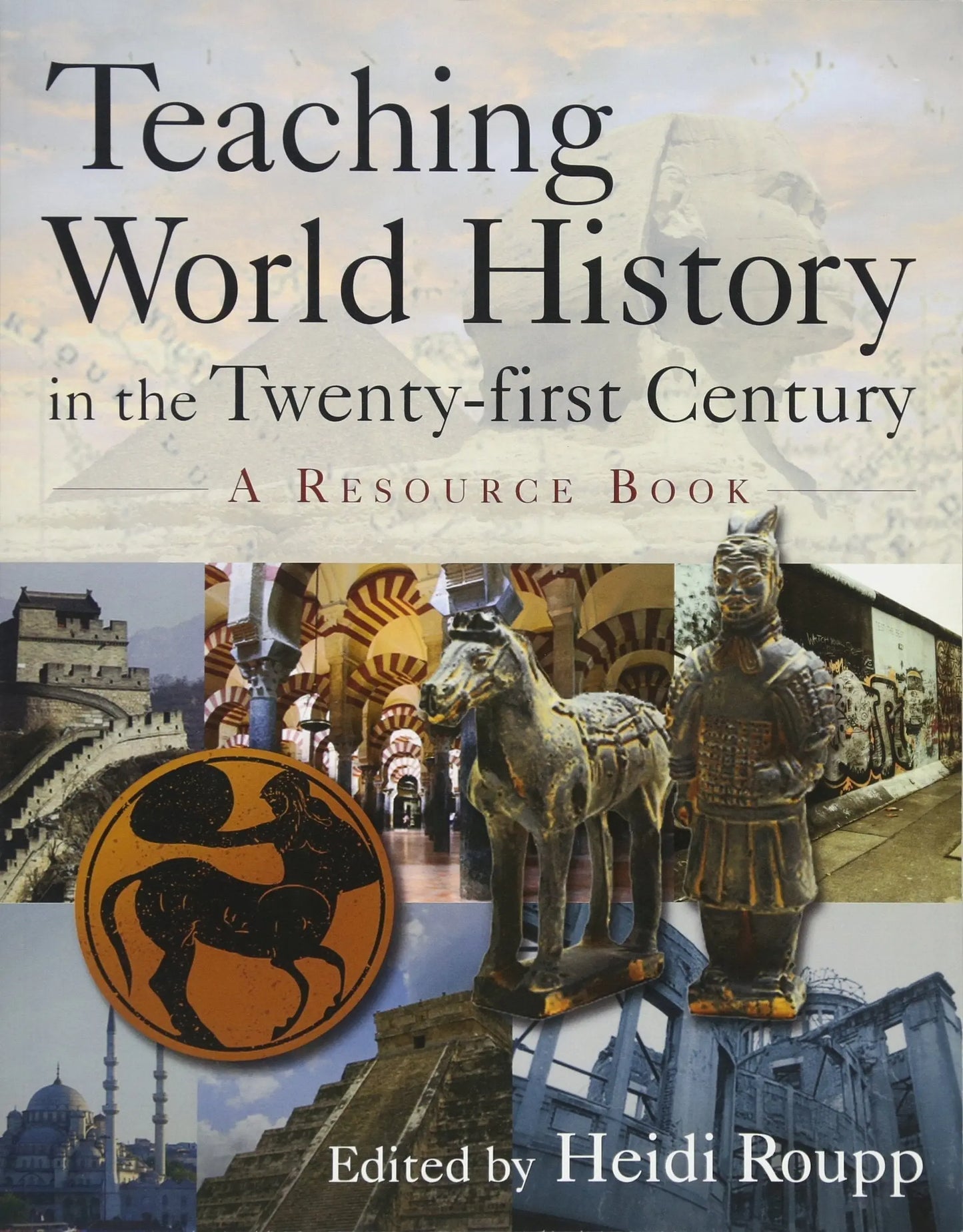 Teaching World History in the Twenty-first Century A Resource Book by Heidi Roupp – book cover
