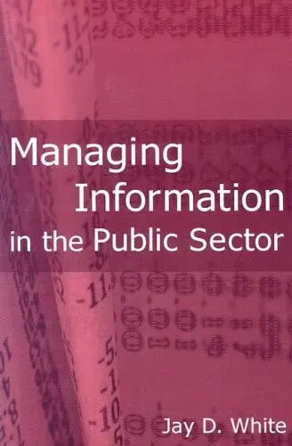 Managing Information in the Public Sector by Jay D. White – book cover