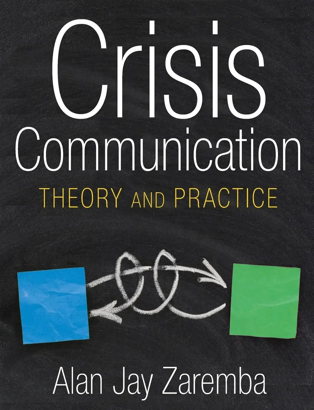 Crisis Communication Theory and Practice by Alan Jay Zaremba – book cover