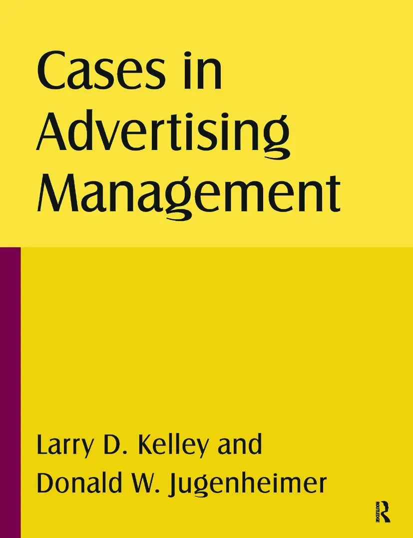 Cases in Advertising Management by Larry D. Kelley – book cover