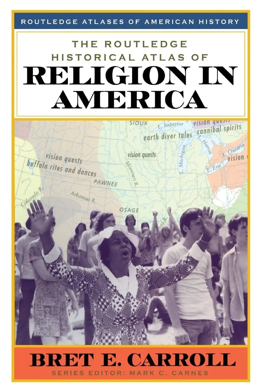The Routledge Historical Atlas of Religion in America by Bret E. Carroll – book cover