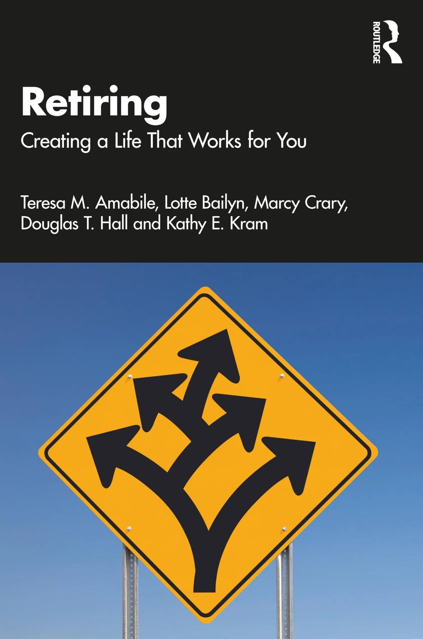 Retiring Creating a Life That Works for You by Teresa M. Amabile – book cover
