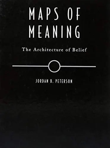 Maps of Meaning The Architecture of Belief by Jordan B. Peterson – book cover