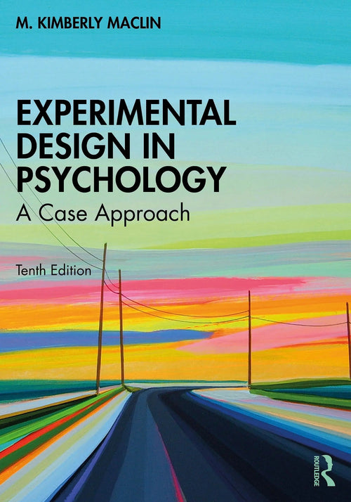 Experimental Design in Psychology A Case Approach by M. Kimberly MacLin