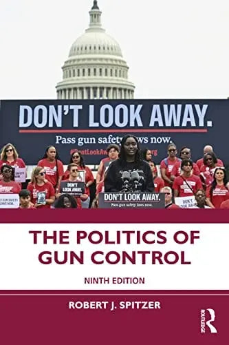 The Politics of Gun Control by Robert J. Spitzer – book cover