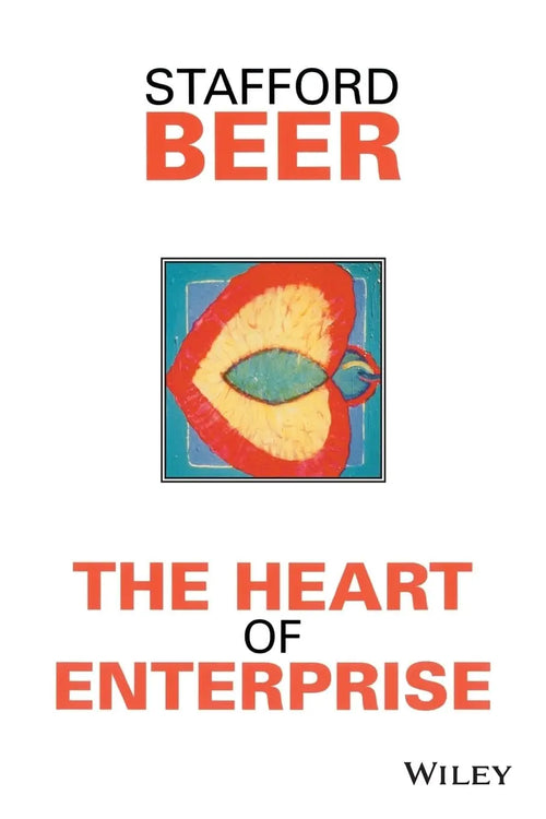 The Heart of Enterprise by Stafford Beer