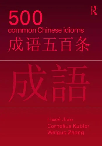 500 Common Chinese Idioms An Annotated Frequency Dictionary Routledge