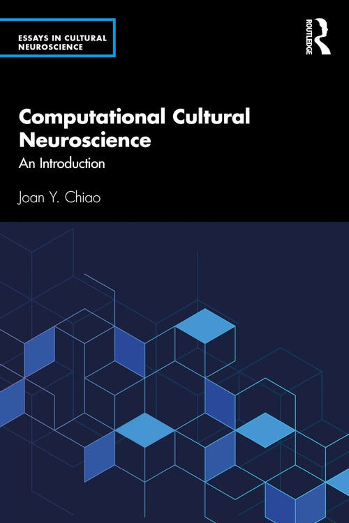 Computational Cultural Neuroscience An Introduction by Joan Y. Chiao