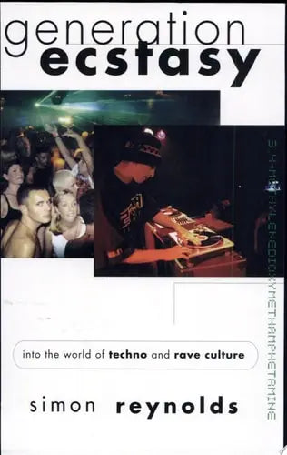 Generation Ecstasy Into the World of Techno and Rave Culture Psychology Press