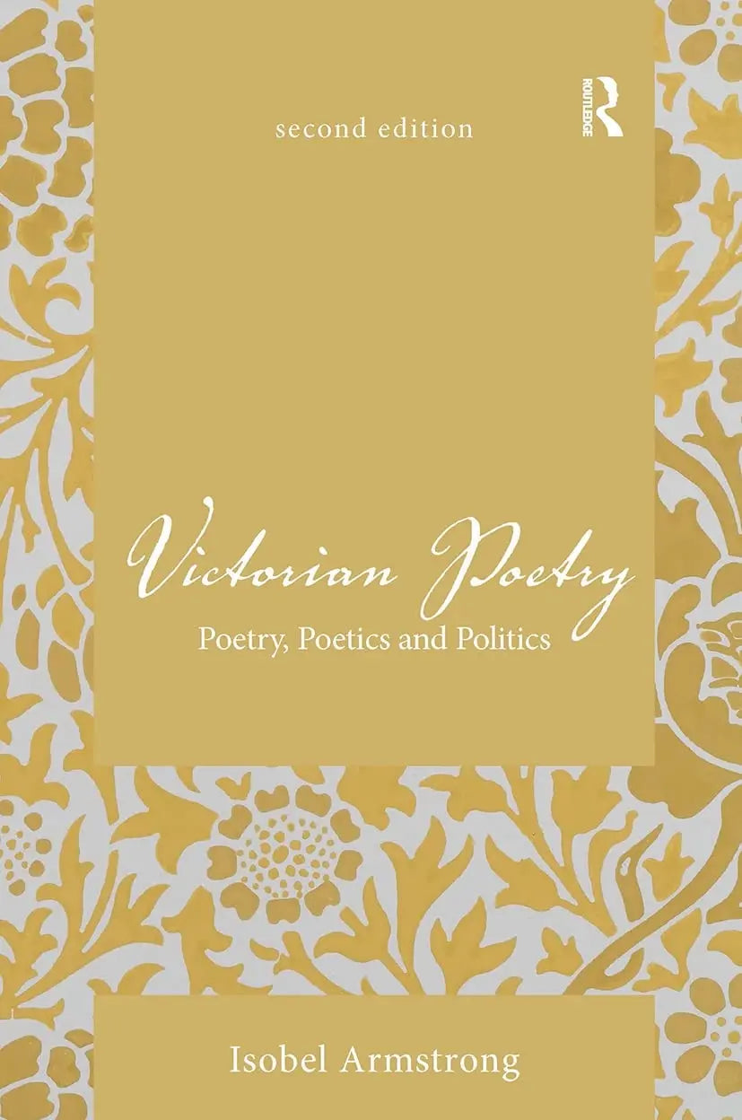 Victorian Poetry Poetry, Poetics and Politics by Isobel Armstrong – book cover