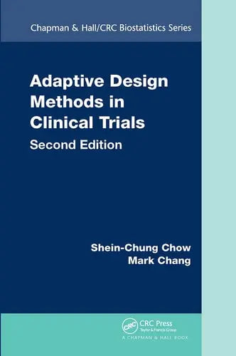 Adaptive Design Methods in Clinical Trials by Shein-Chung Chow