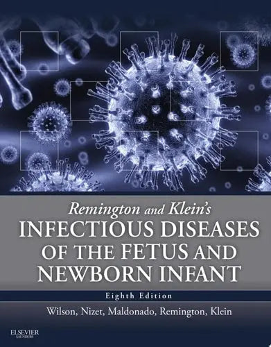 Remington and Klein's Infectious Diseases of the Fetus and Newborn Infant Elsevier Health Sciences