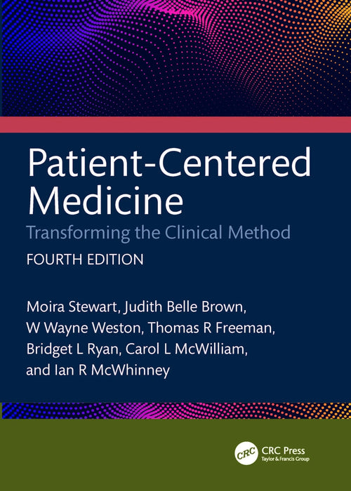 Patient-centered Medicine Transforming the Clinical Method by Moira Stewart