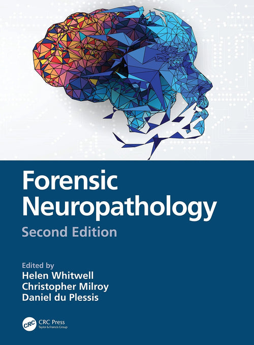 Forensic Neuropathology by Helen L. Whitwell