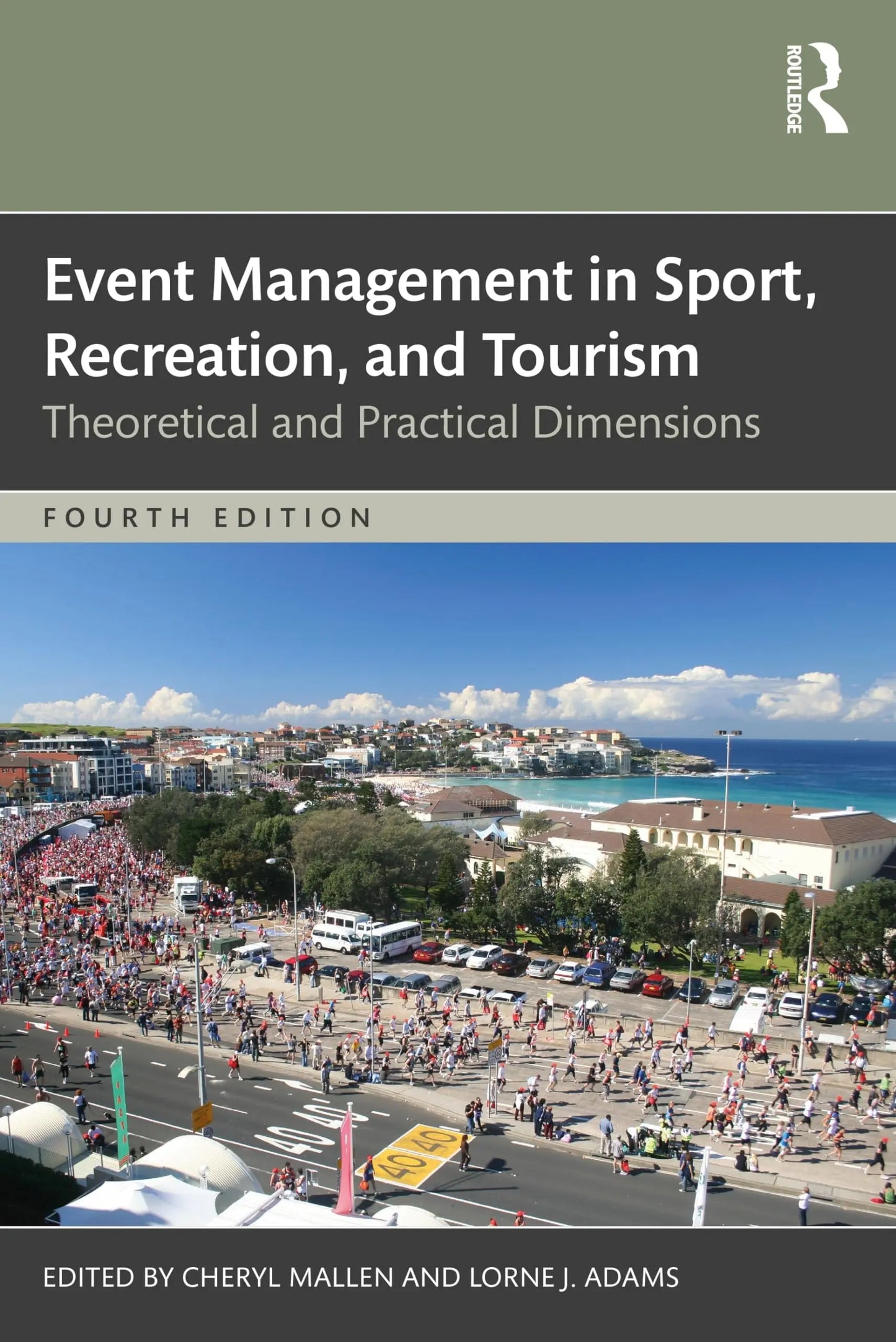 Event Management in Sport, Recreation and Tourism Theoretical and Practical Dimensions by Cheryl Mallen – book cover
