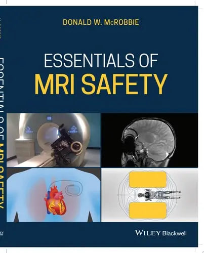 Essentials of MRI Safety John Wiley & Sons