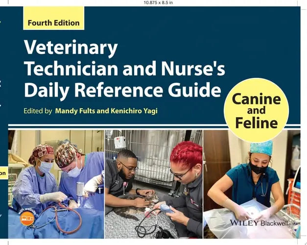 Veterinary Technician and Nurse's Daily Reference Guide Canine and Feline John Wiley & Sons