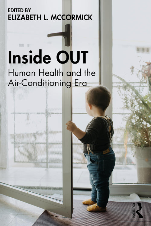 Inside OUT Human Health and the Air-Conditioning Era by Elizabeth McCormick