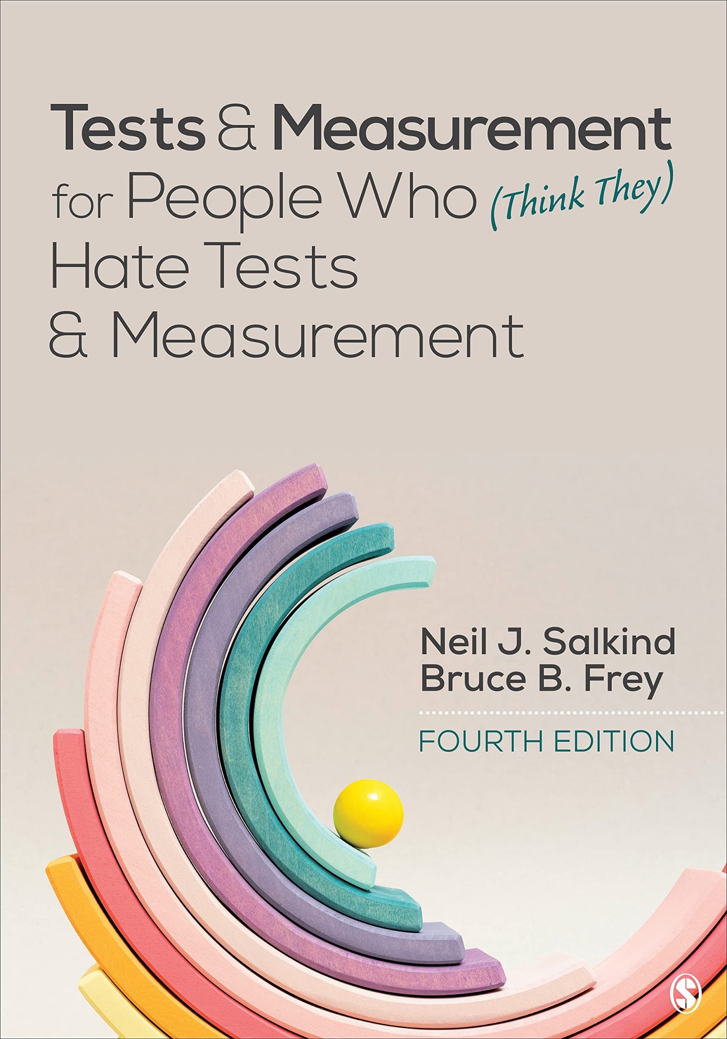 Tests & Measurement for People Who (Think They) Hate Tests & Measurement SAGE Publishing