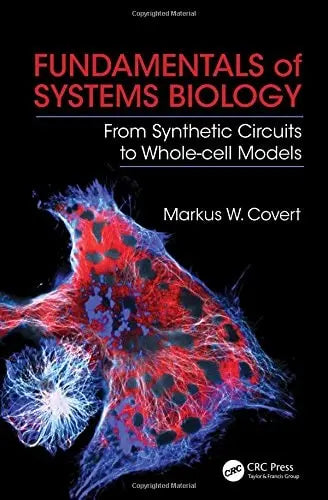 Fundamentals of Systems Biology From Synthetic Circuits to Whole-cell Models