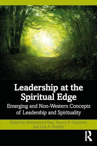 Leadership at the Spiritual Edge Emerging and Non-Western Concepts of Leadership and Spirituality by – book cover