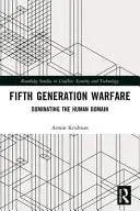 Fifth Generation Warfare Dominating the Human Domain by Armin Krishnan – book cover