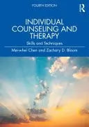 Individual Counseling and Therapy Skills and Techniques by Mei-whei Chen