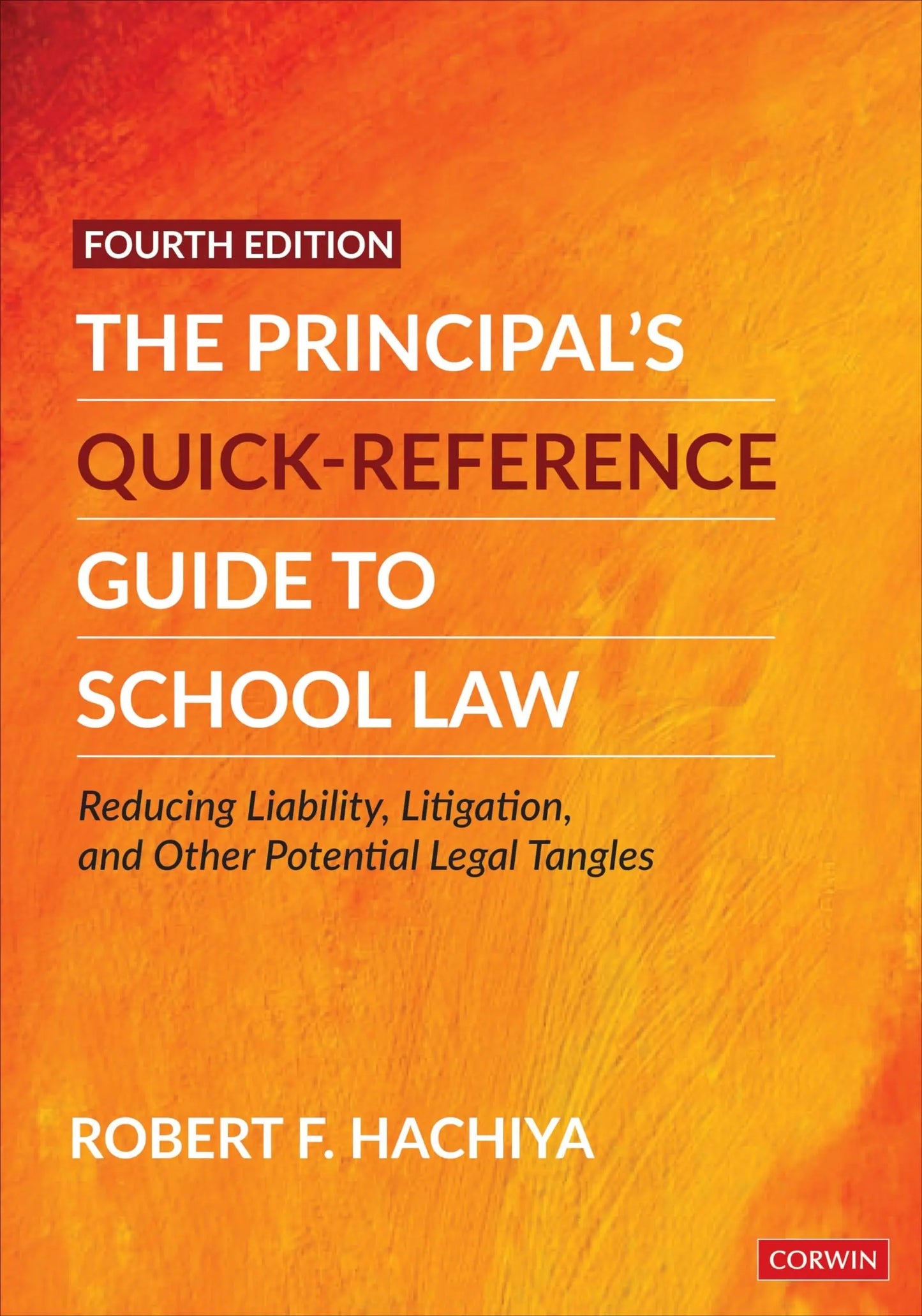 The Principal's Quick-Reference Guide to School Law Reducing Liability, Litigation, and Other Potential – book cover