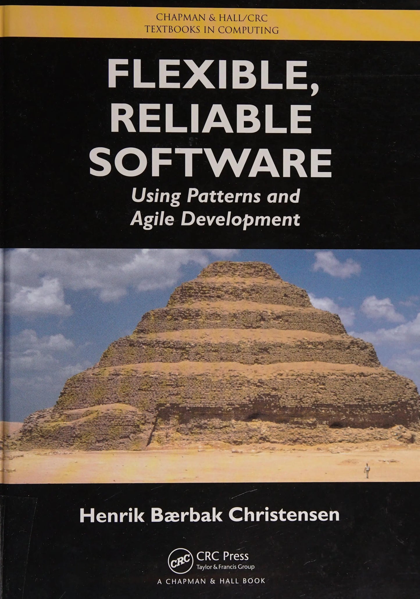 Flexible, Reliable Software Using Patterns and Agile Development by Henrik B. Christensen – book cover