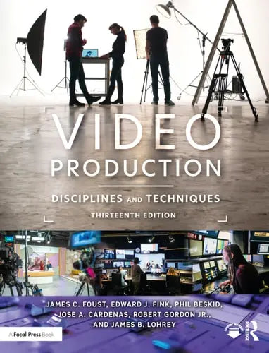 Video Production Disciplines and Techniques by James C. Foust