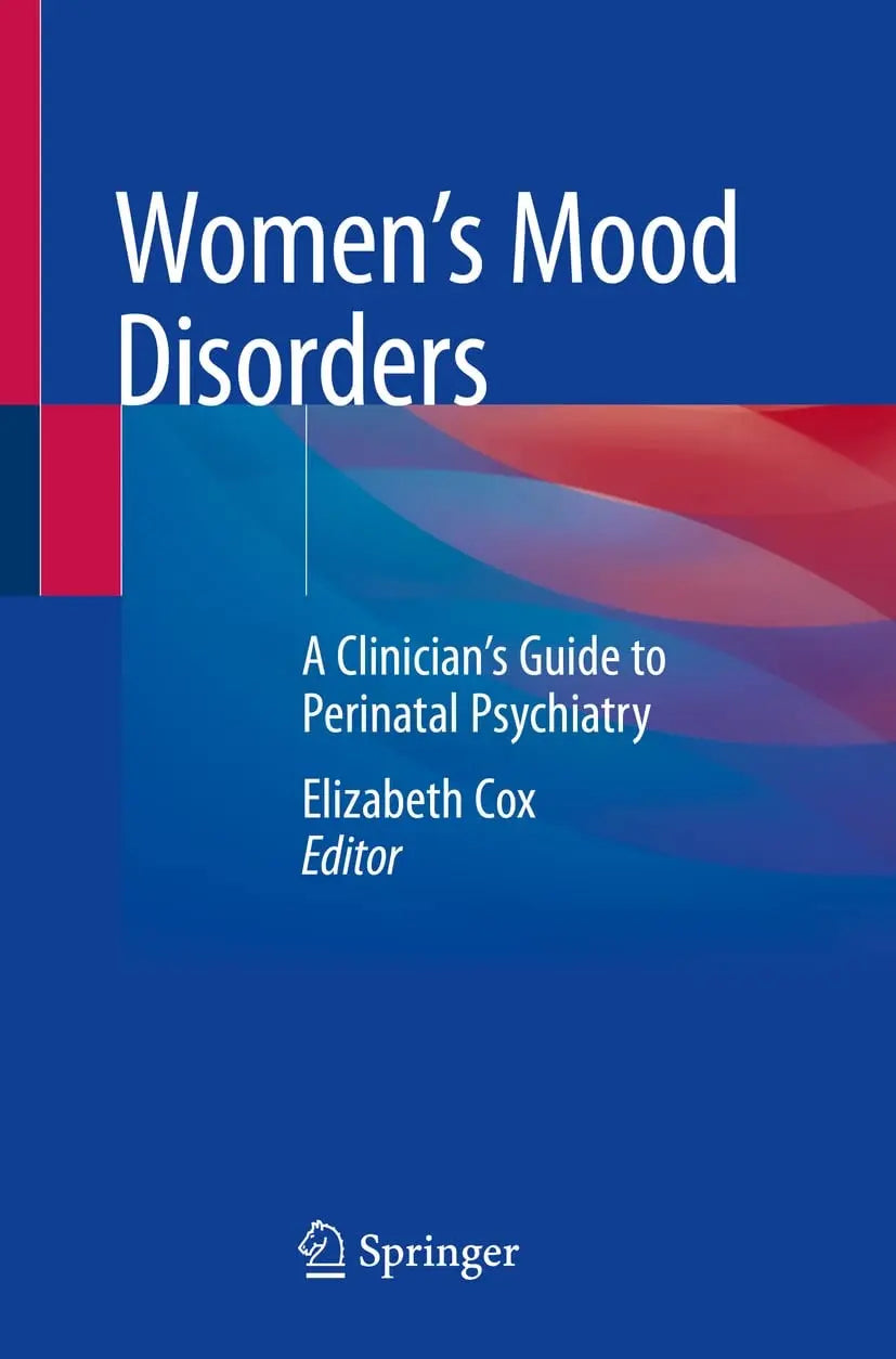 Women's Mood Disorders A Clinician’s Guide to Perinatal Psychiatry by Elizabeth Cox – book cover
