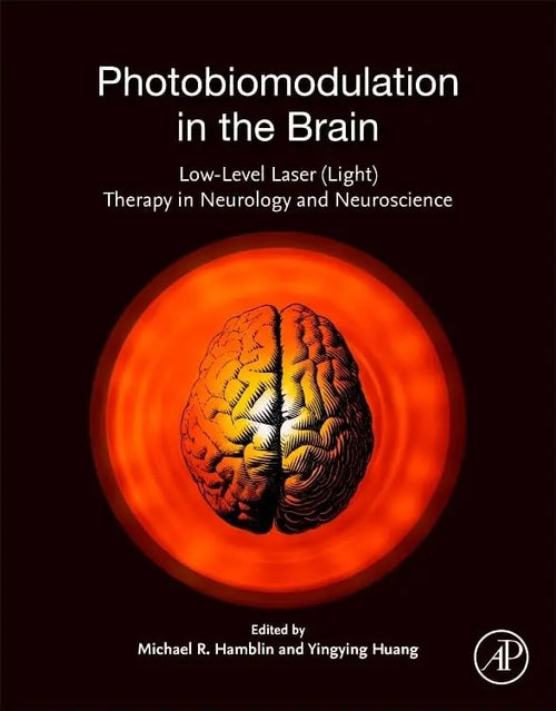 Photobiomodulation in the Brain Low-Level Laser (Light) Therapy in Neurology and Neuroscience by Michael R. Hamblin