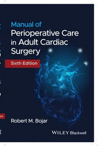 Manual of Perioperative Care in Adult Cardiac Surgery John Wiley & Sons