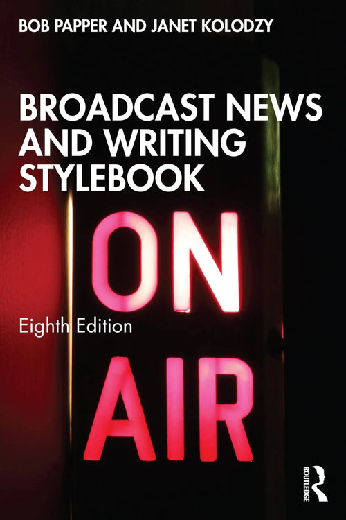 Broadcast News and Writing Stylebook by Bob Papper