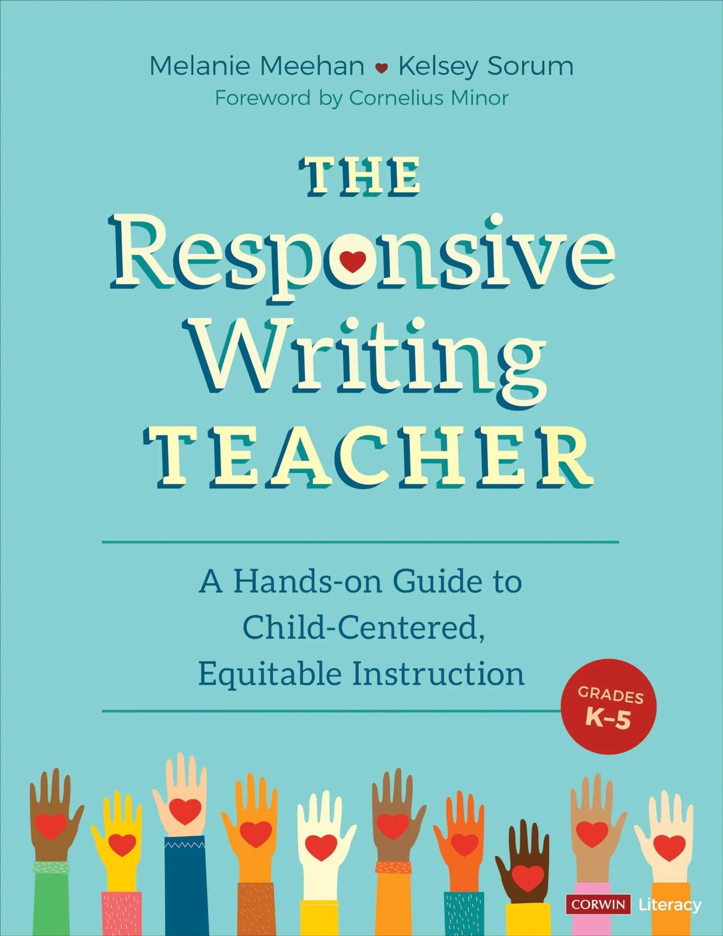 The Responsive Writing Teacher, Grades K-5 A Hands-On Guide to Child-Centered, Equitable Instruction by – book cover