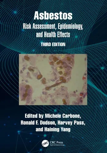 Asbestos Risk Assessment, Epidemiology, and Health Effects by Michele Carbone