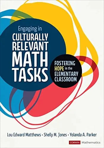 Engaging in Culturally Relevant Math Tasks Fostering Hope in the Elementary Classroom by Lou Edward Matthews – book cover